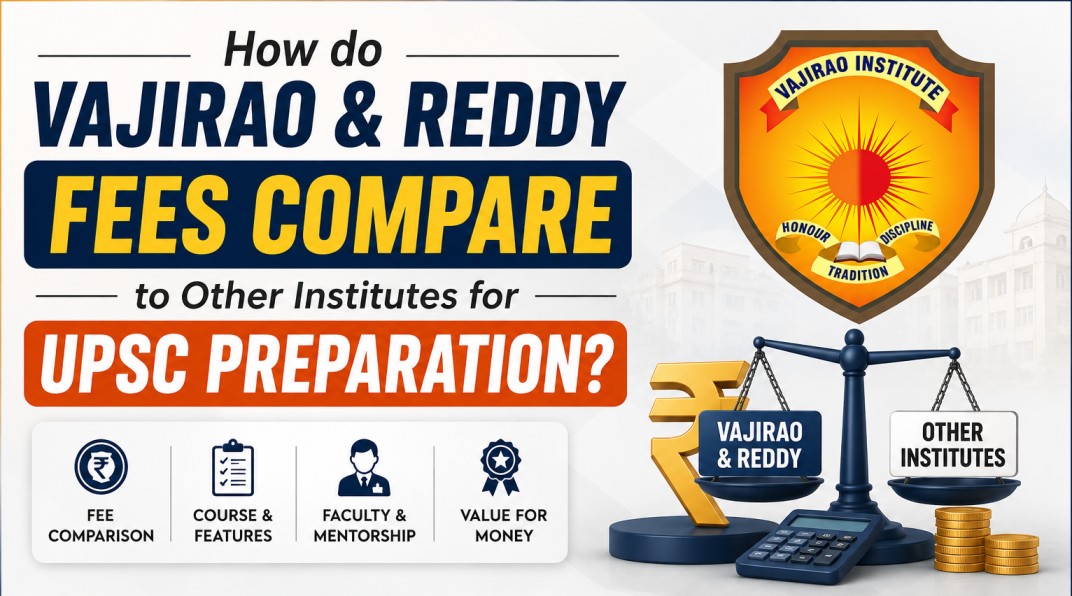 How do Vajirao & Reddy Fees Compare to Other Institutes for UPSC Preparation