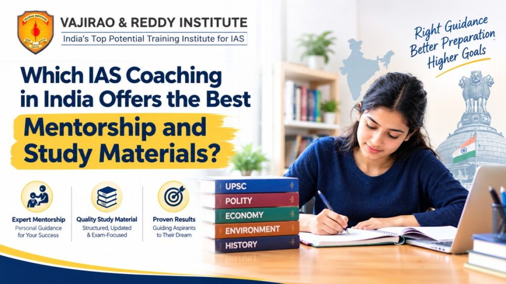 Which IAS Coaching in India Offers the Best Mentorship and Study Materials